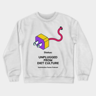 Unplugged from Diet Culture Crewneck Sweatshirt